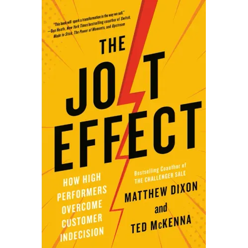 The Jolt Effect: How High Performers Overcome Customer Indecision - Hardcover