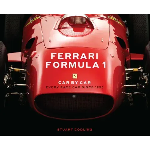 Ferrari Formula 1 Car by Car: Every Race Car Since 1950 - Hardcover