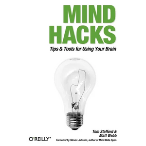 Mind Hacks: Tips & Tools for Using Your Brain - Paperback