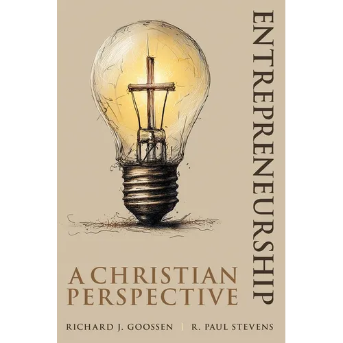 Entrepreneurship: A Christian Perspective - Paperback