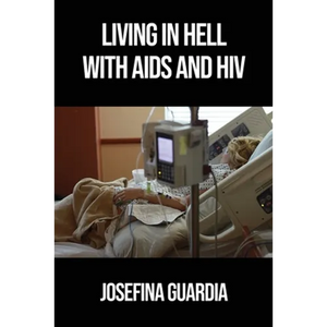 Living in Hell with AIDS and HIV - Paperback