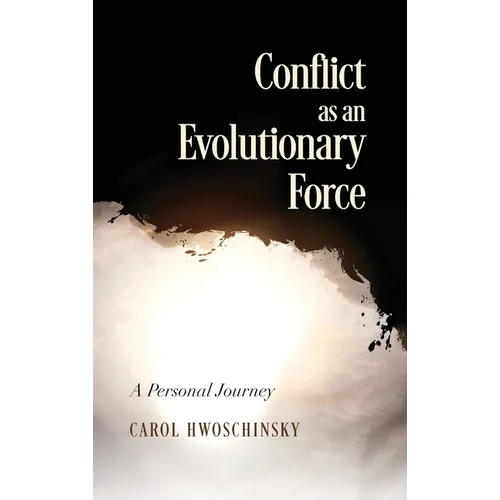 Conflict as an Evolutionary Force: A Personal Journey - Hardcover