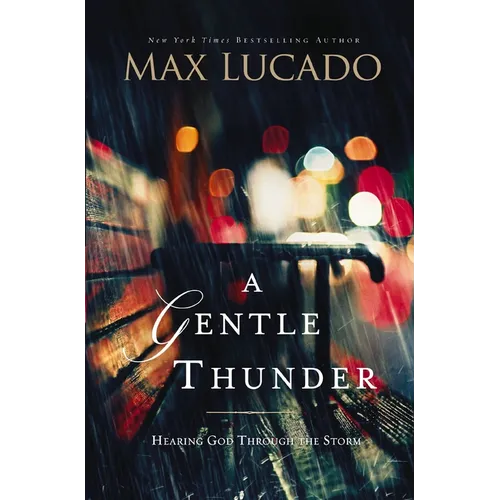 A Gentle Thunder: Hearing God Through the Storm - Paperback