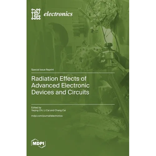 Radiation Effects of Advanced Electronic Devices and Circuits - Hardcover