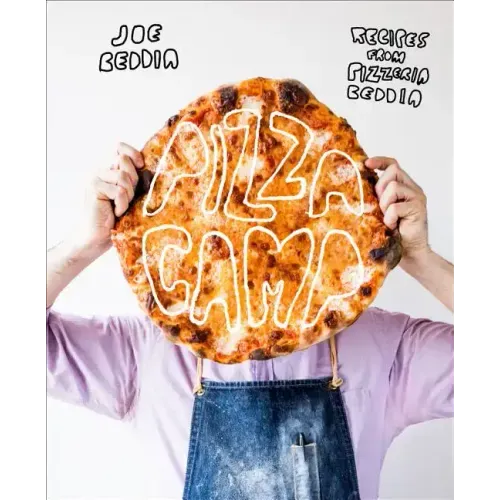 Pizza Camp: Recipes from Pizzeria Beddia - Hardcover