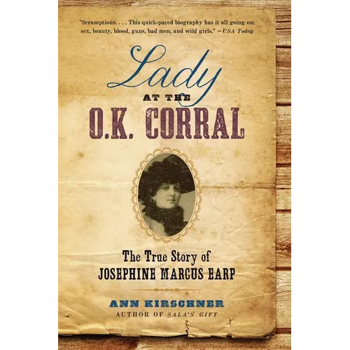 Lady at the O.K. Corral: The True Story of Josephine Marcus Earp - Paperback