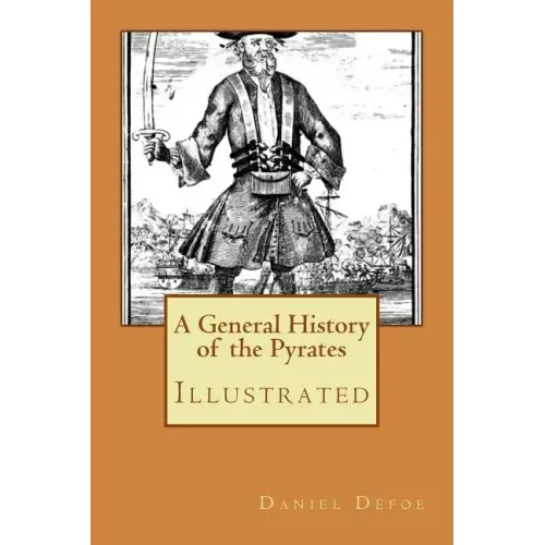A General History of the Pyrates: Illustrated - Paperback