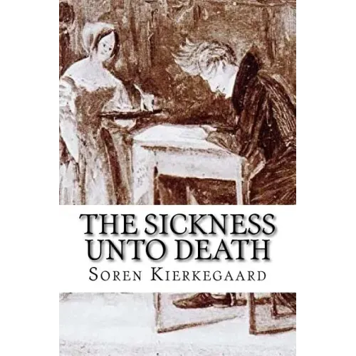 The Sickness Unto Death - Paperback