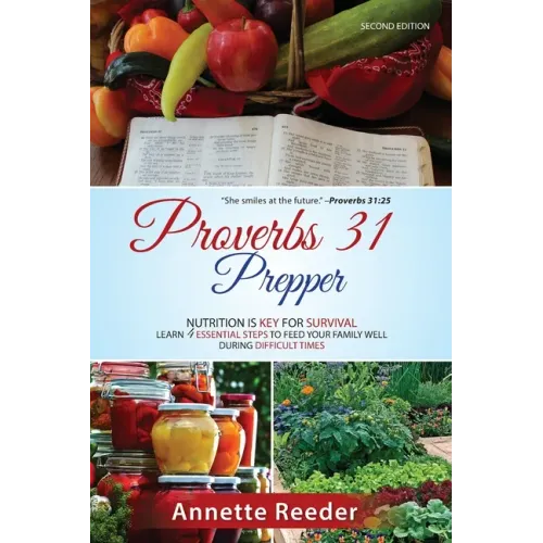 Proverbs 31 Prepper 4 Essential Steps to Feed The Family Well During Uncertainty - Paperback