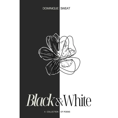 Black & White: A Collection of Poems - Paperback