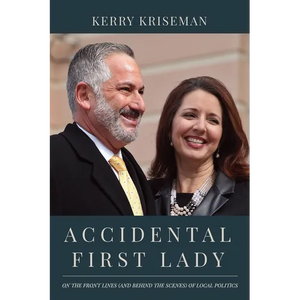 Accidental First Lady: On the front lines (and behind the scenes) of local politics - Paperback