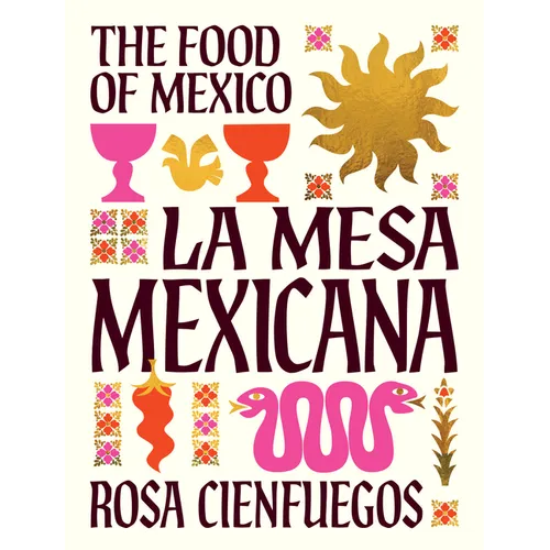 La Mesa Mexicana: The Food of Mexico - Hardcover