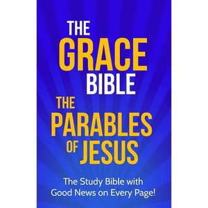 The Grace Bible: The Parables of Jesus - Paperback
