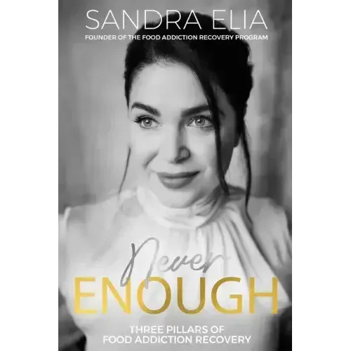 Never Enough: Three Pillars of Food Addiction Recovery - Paperback