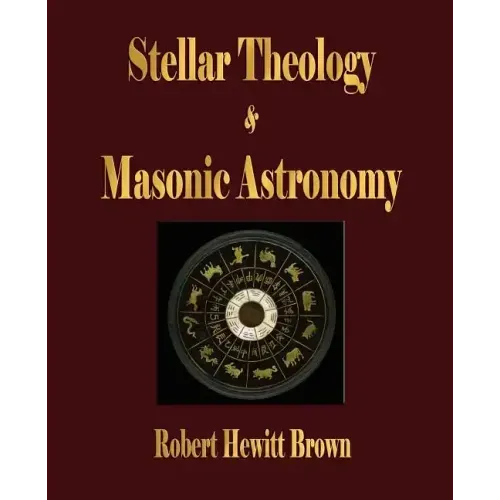 Stellar Theology and Masonic Astronomy - Paperback