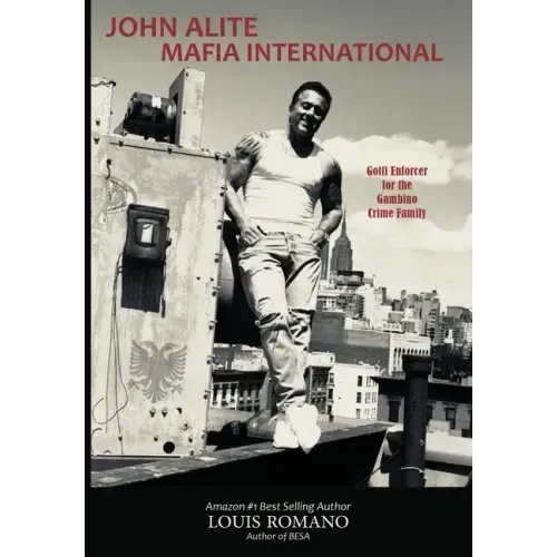 John Alite Mafia International: Gotti Enforcer for the Gambino Crime Family - Hardcover