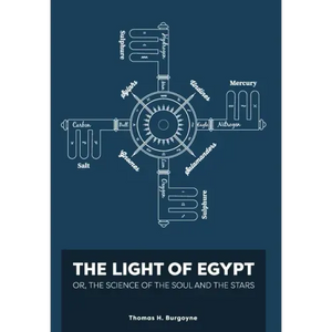 The Light of Egypt; Or, the Science of the Soul and the Stars [Two Volumes in One] - Hardcover