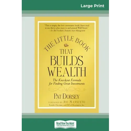 The Little Book That Builds Wealth: The Knockout Formula for Finding Great Investments (Little Books. Big Profits) (16pt Large Print Edition) - Paperback