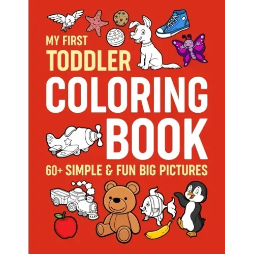 My First Toddler Coloring Book: Simple & Fun Big Pictures - Paperback