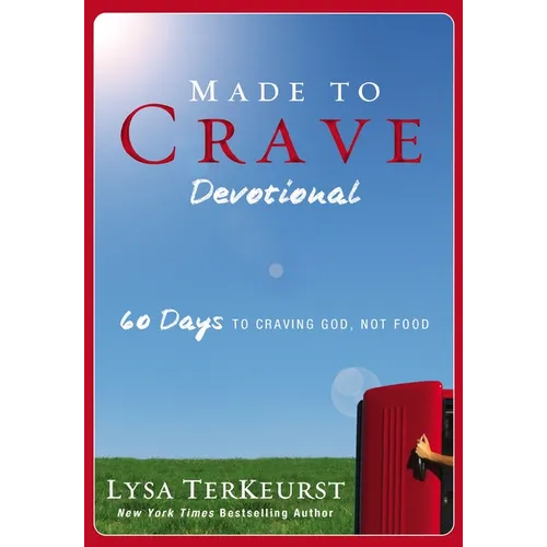 Made to Crave Devotional: 60 Days to Craving God, Not Food (a 60-Day Devotional) - Paperback