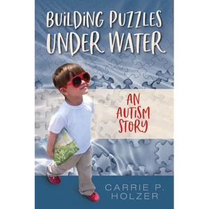 Building Puzzles Under Water: An Autism Story - Paperback