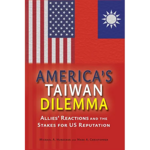 America's Taiwan Dilemma: Allies' Reactions and the Stakes for US Reputation - Paperback