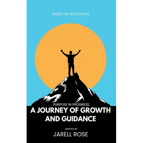 Purpose In Progress: A Journey Of Growth And Guidance - Paperback