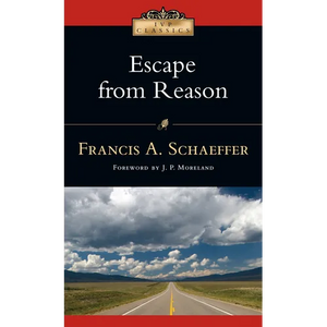 Escape from Reason: A Penetrating Analysis of Trends in Modern Thought - Paperback