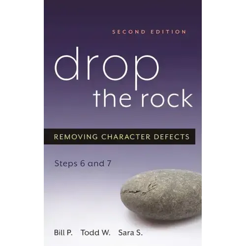 Drop the Rock: Removing Character Defects, Steps Six and Seven - Paperback
