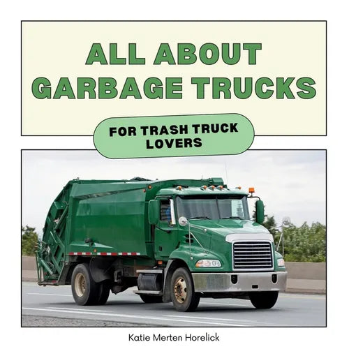 All About Garbage Trucks: For Trash Truck Lovers - Paperback