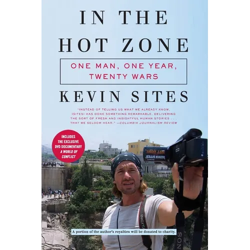In the Hot Zone: One Man, One Year, Twenty Wars [With DVD] - Paperback