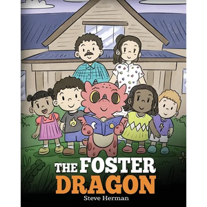 The Foster Dragon: A Story about Foster Care. - Paperback