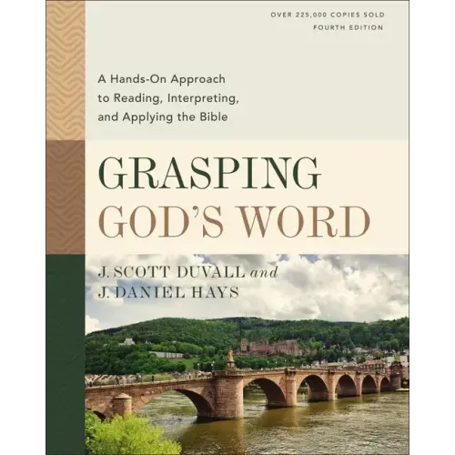 Grasping God's Word, Fourth Edition: A Hands-On Approach to Reading, Interpreting, and Applying the Bible - Hardcover