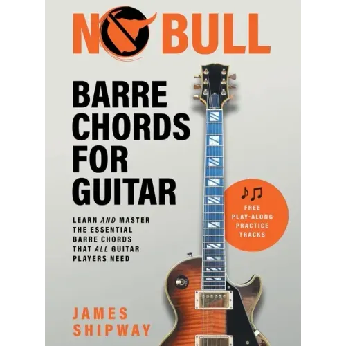 No Bull Barre Chords for Guitar: Learn and Master the Essential Barre Chords that all Guitar Players Need - Hardcover