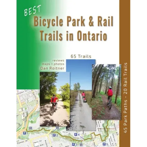 Best Bicycle Park and Rail Trails in Ontario - Volume 1: 45 Park Paths - 20 Rail Trails - Paperback