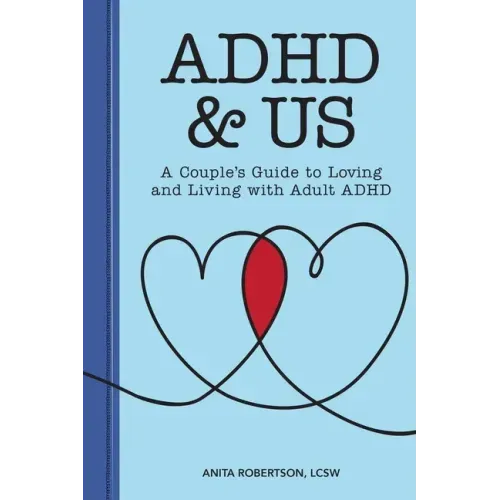 ADHD & Us: A Couple's Guide to Loving and Living with Adult ADHD - Paperback