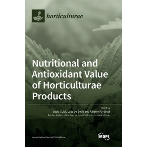 Nutritional and Antioxidant Value of Horticulturae Products - Hardcover