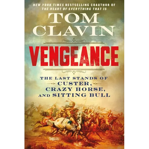 Vengeance: The Last Stands of Custer, Crazy Horse, and Sitting Bull - Hardcover