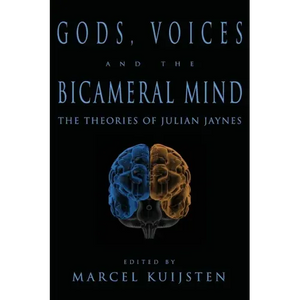 Gods, Voices, and the Bicameral Mind: The Theories of Julian Jaynes - Paperback