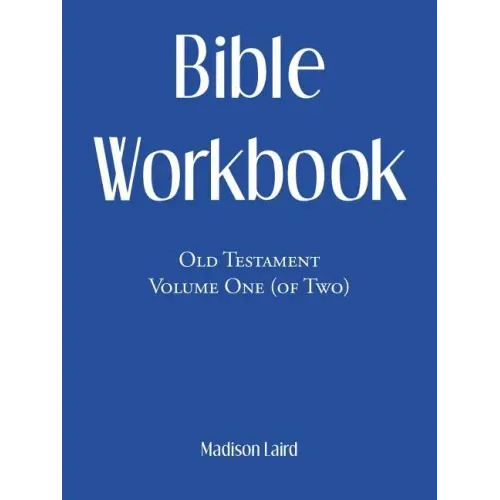Bible Workbook: Old Testament Volume One (Of Two) - Paperback