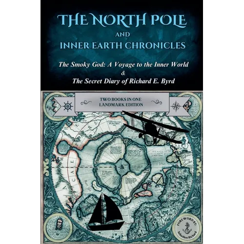 The North Pole and Inner Earth Chronicles - Paperback