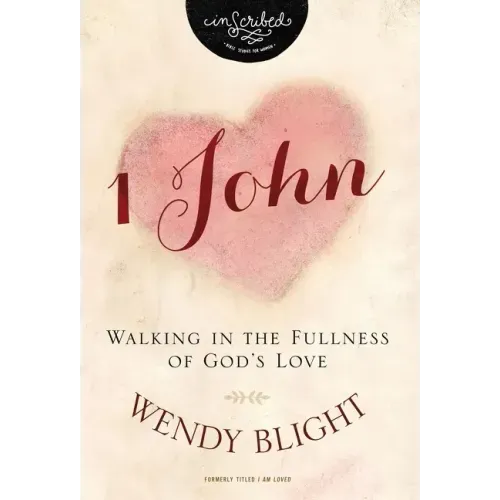 1 John: Walking in the Fullness of God's Love