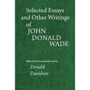 Selected Essays and Other Writings of John Donald Wade - Paperback