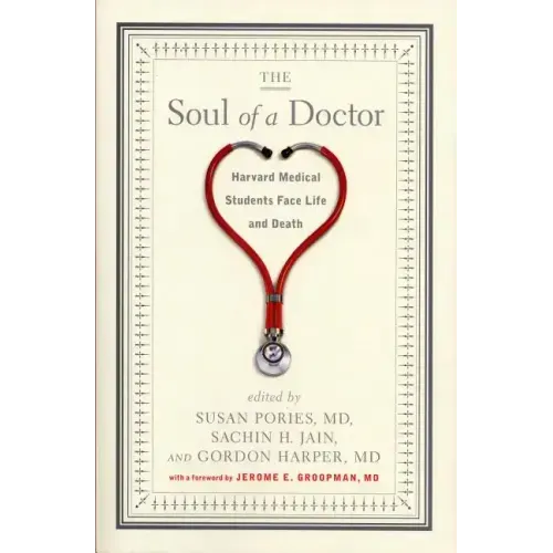 The Soul of a Doctor: Harvard Medical Students Face Life and Death - Paperback