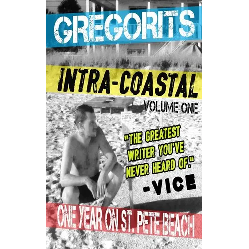 Intra-Coastal: Volume One: One Year On St. Pete Beach - Paperback