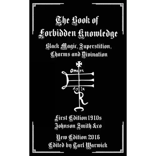 The Book of Forbidden Knowledge: Black Magic, Superstition, Charms, and Divination - Paperback