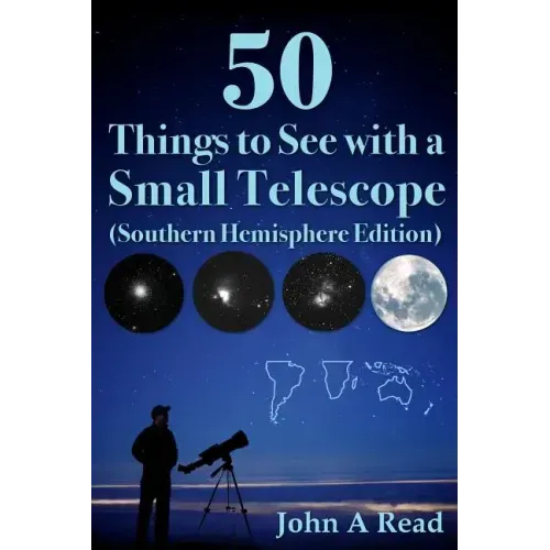50 Things to See with a Small Telescope (Southern Hemisphere Edition) - Paperback