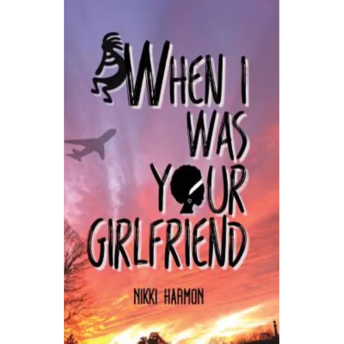 When I Was Your Girlfriend - Paperback