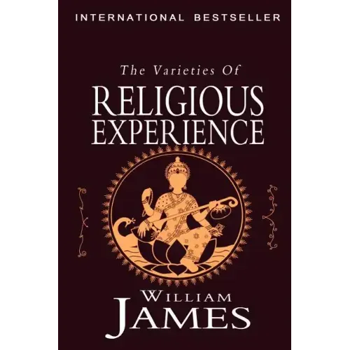 The Varieties of Religious Experience: A Study in Human Nature - Paperback