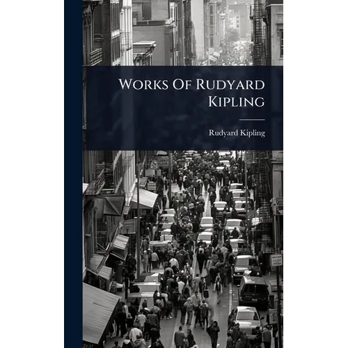 Works Of Rudyard Kipling - Hardcover